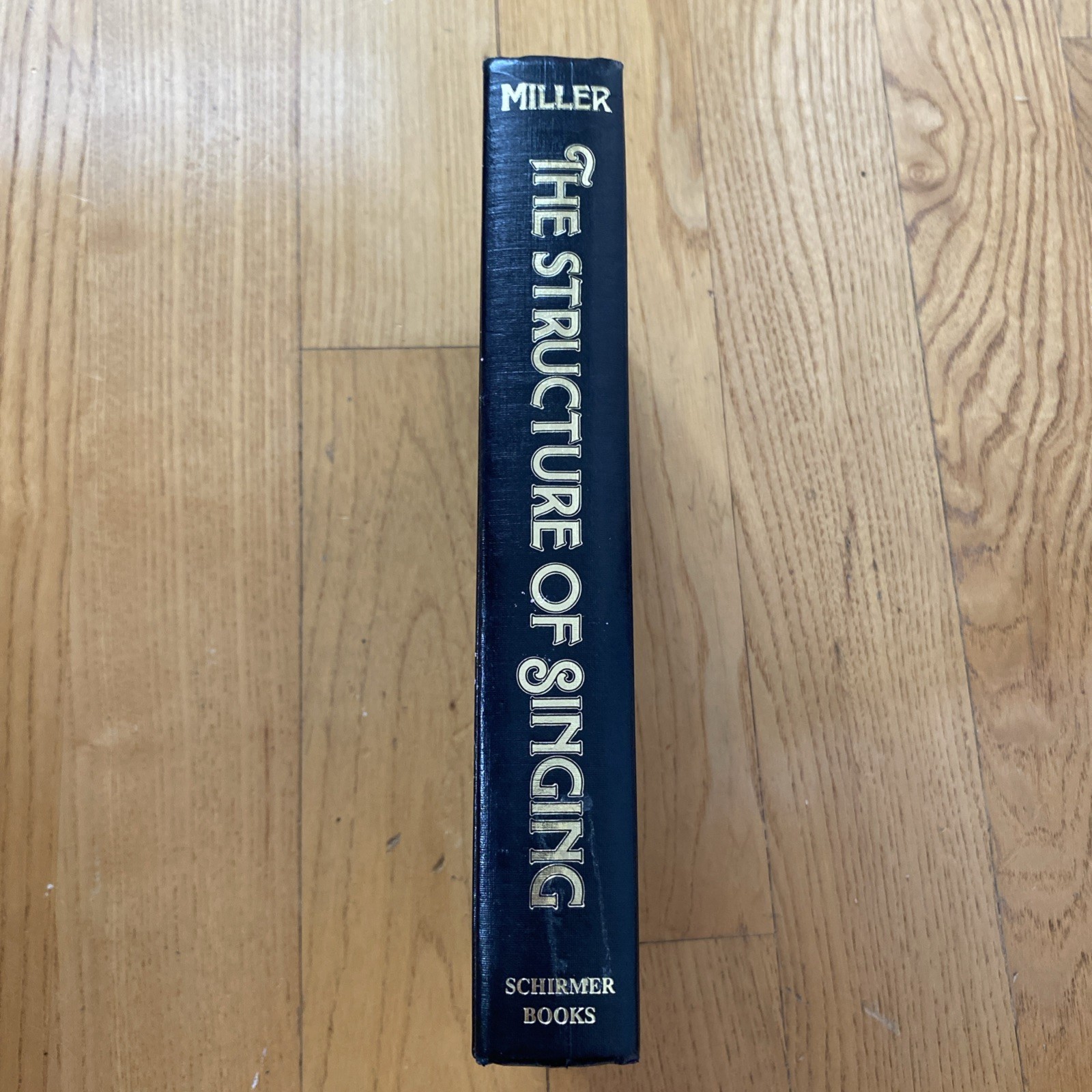 THE STRUCTURE OF SINGING Richard Miller System and Art In Vocal Technique, hardb