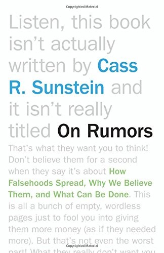 On Rumors: How Falsehoods Spread, Why We Believe Them, and What Can Be Done by