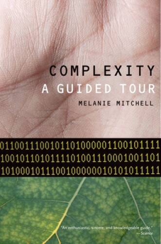 Complexity: A Guided Tour – Paperback By Mitchell, Melanie – GOOD