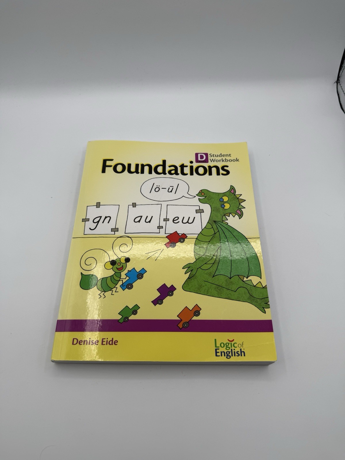 Foundations D level Student Workbook, Denise Eide MARKED SEE DESCRIPTION
