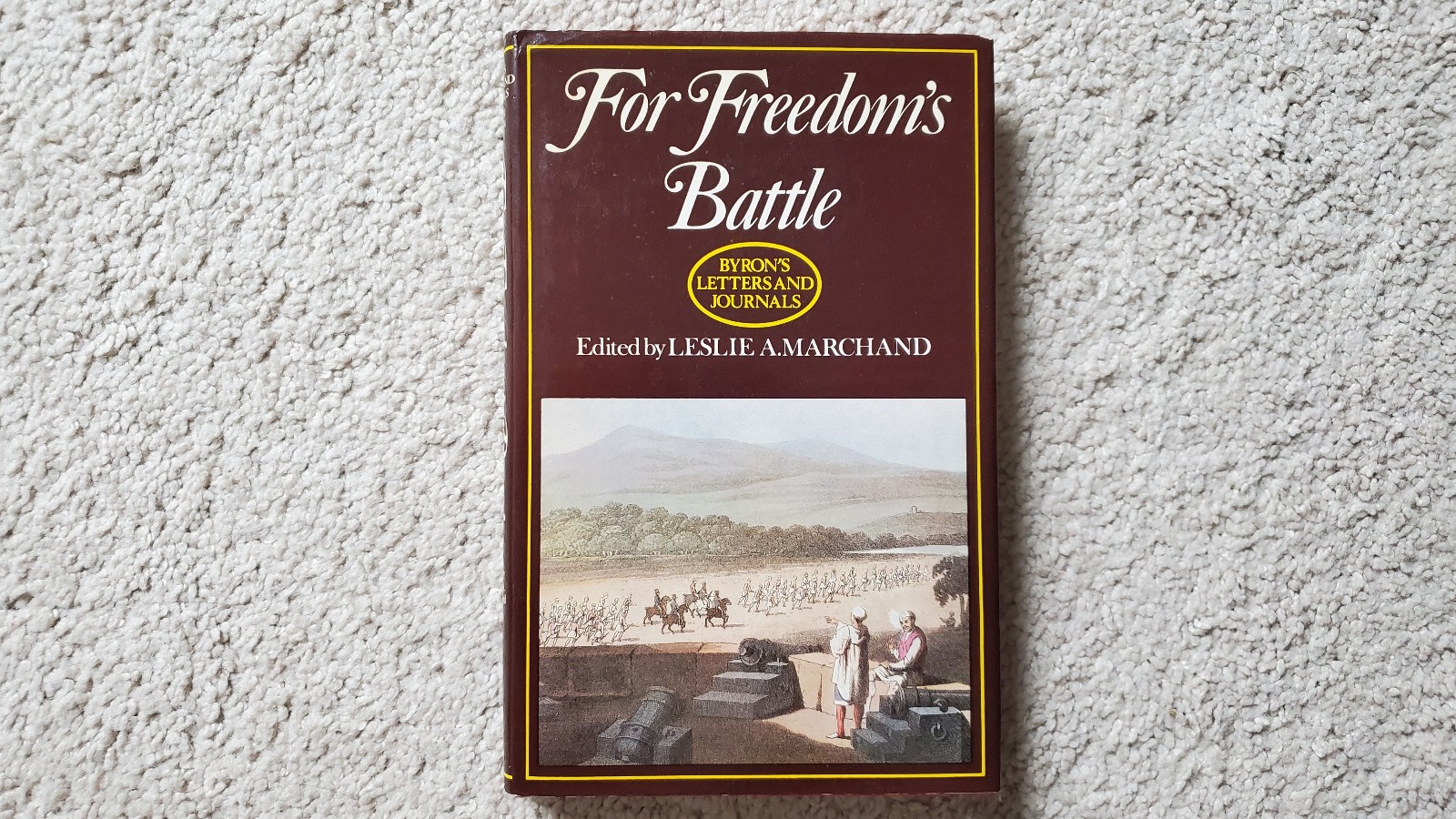 Byron&rsquo;s Letters and Journals 2 For Freedom&rsquo;s Battle by Marchand HCDJ 19812