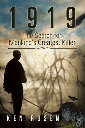 1919: The Search for Mankind&rsquo;s Greatest Killer- 1543449794, hardcover, Ken Rosen