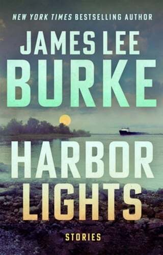 Harbor Lights by James Lee Burke: New