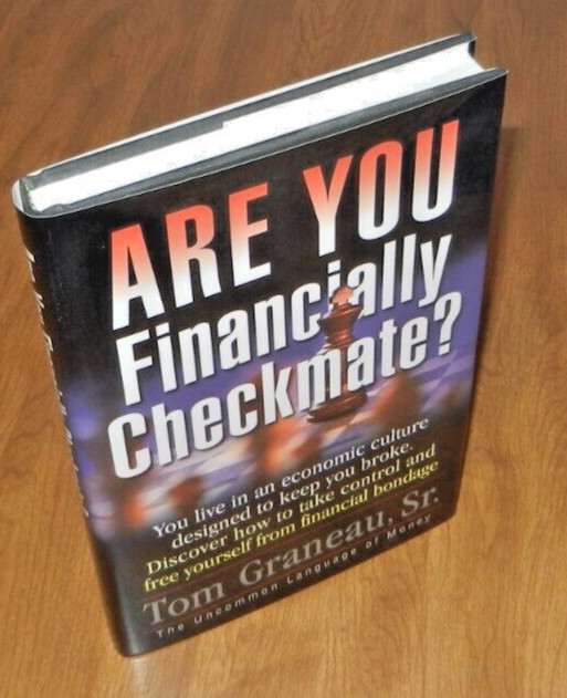 Are You Financially Checkmate? Tom Graneau,Sr. : The Uncommon Language of Money