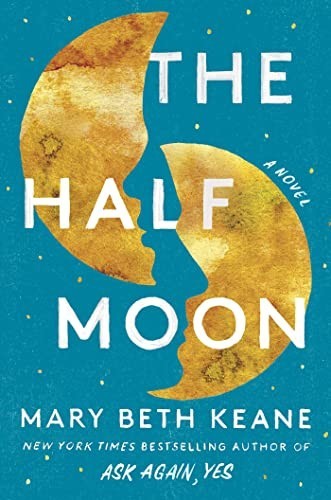 Half Moon : A Novel by Mary Beth Keane (2023, Hardcover)