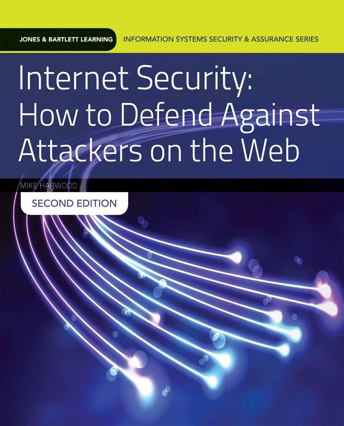 Internet Security: How to Defend Against Attackers on the Web: . (Jones & Ba…