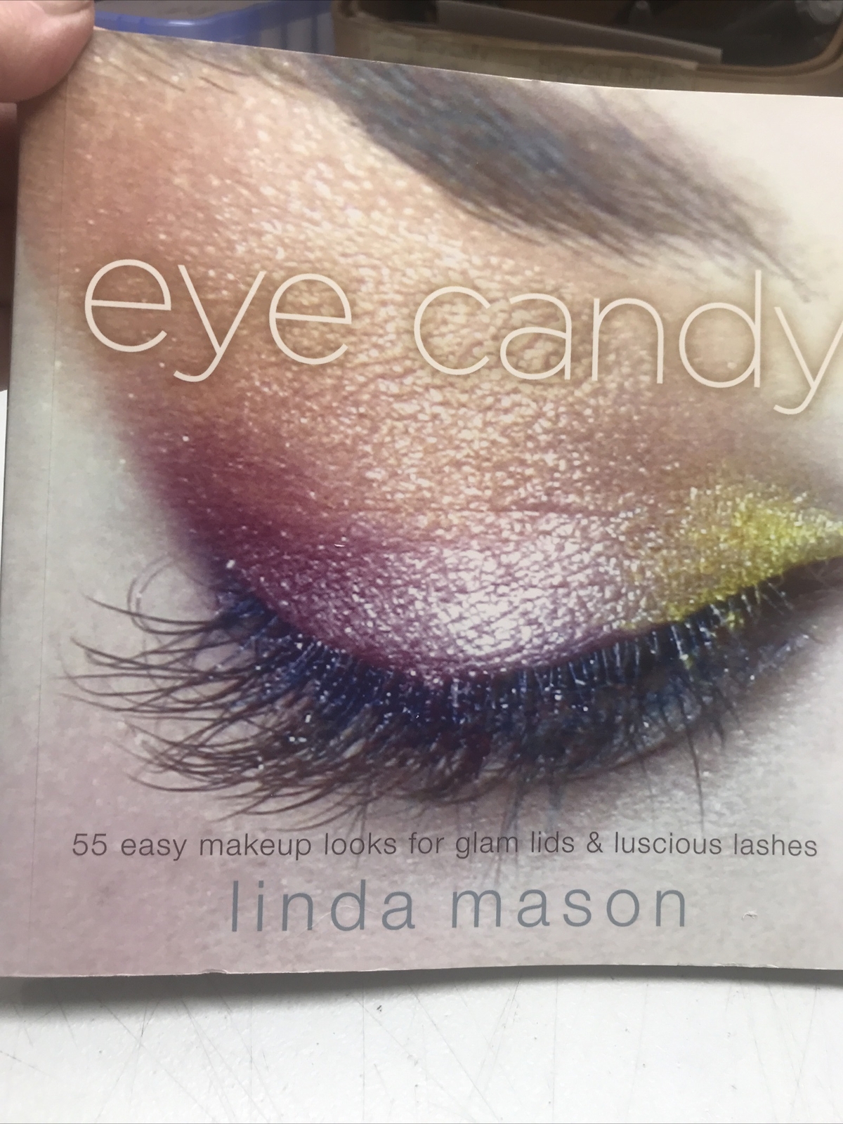 Eye Candy By Linda Mason 56 Easy Makeup Looks For Lids And Lashes Book