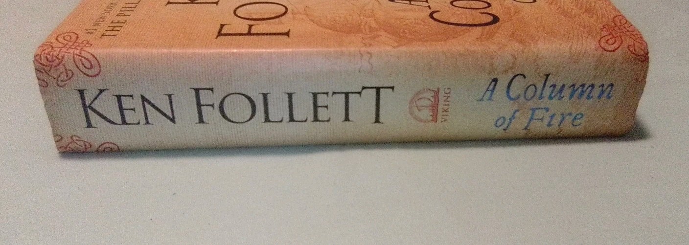 A Column of Fire Kingsbridge – Hardcover By Ken Follett First Edition