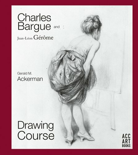 Charles Bargue and Jean-Leon Gerome: Drawing Course by Gerald M. Ackerman: New