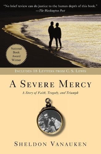 Sheldon Vanauken A Severe Mercy (Paperback)