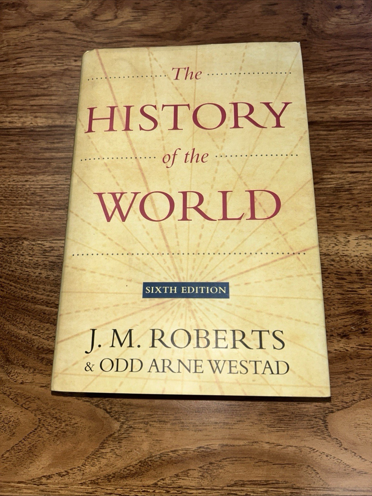 The History of the World Sixth Edition J M Roberts Odd Arne Westad HC DJ 2013