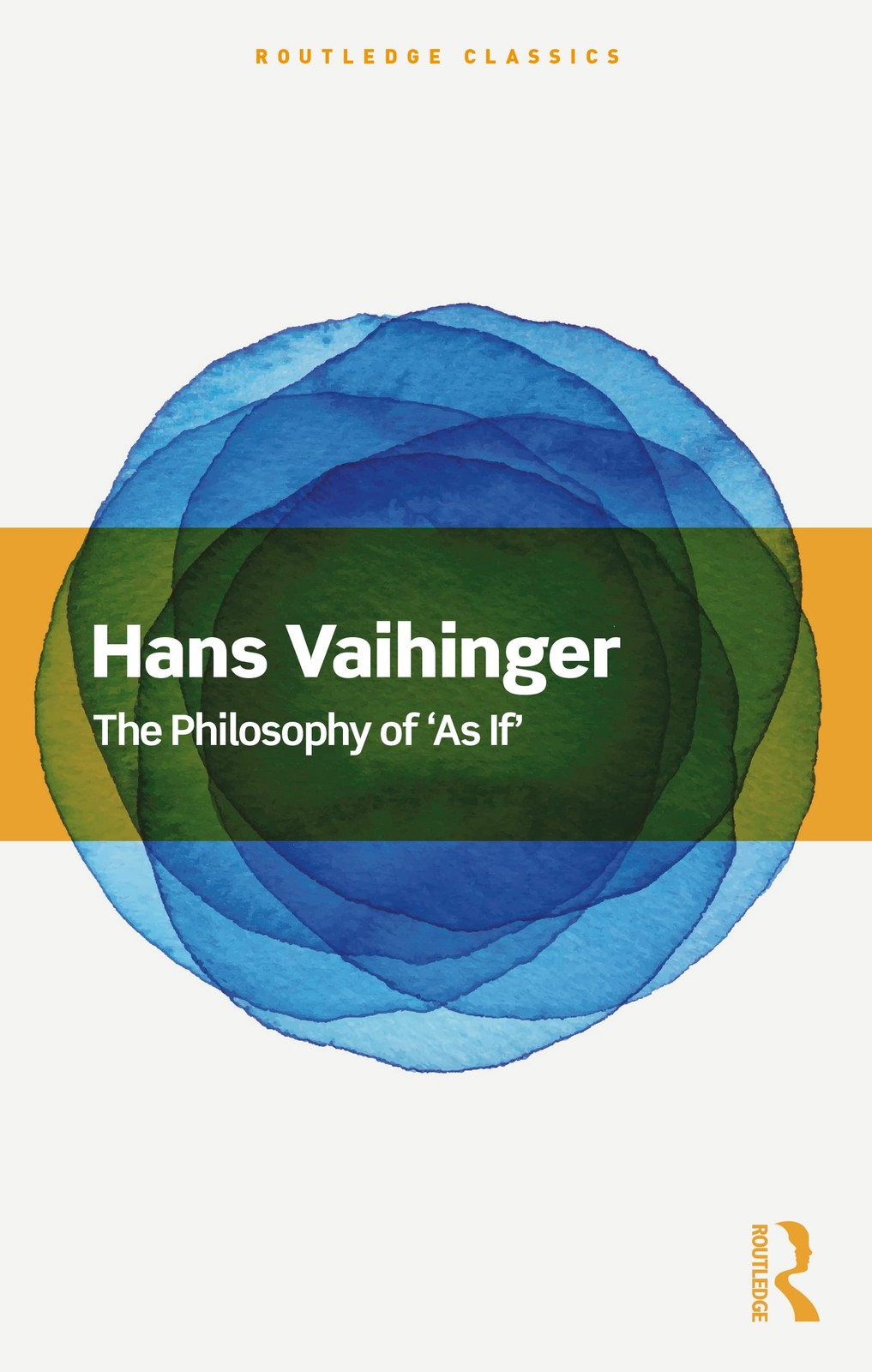 The Philosophy of &lsquo;As If&rsquo; (Routledge Classics) by Vaihinger