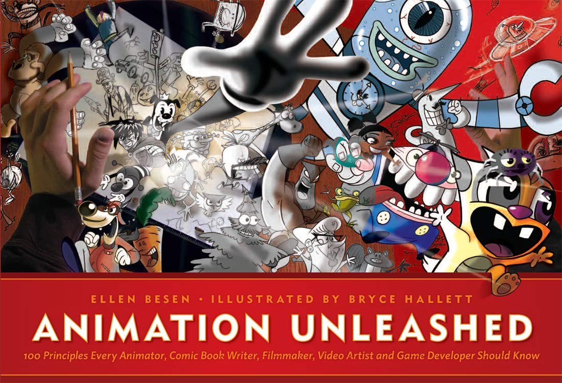 Animation Unleashed: 100 Principles Every Animator, Comic Book Writer, Filmm…
