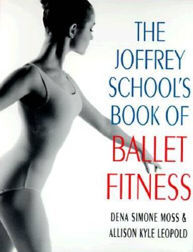 The Joffrey Ballet School&rsquo;s Ballet-Fit – Paperback – GOOD