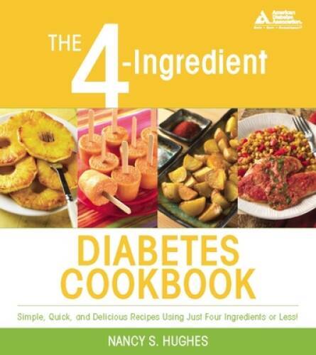 The 4-Ingredient Diabetes Cookbook – Paperback By Hughes, Nancy S. – GOOD