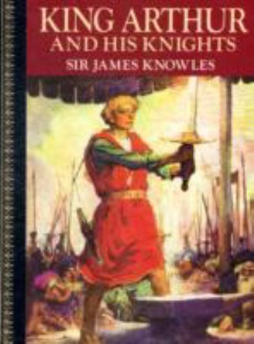 King Arthur & His Knights (Children&rsquo;s Classics) by Sir Thomas Malory