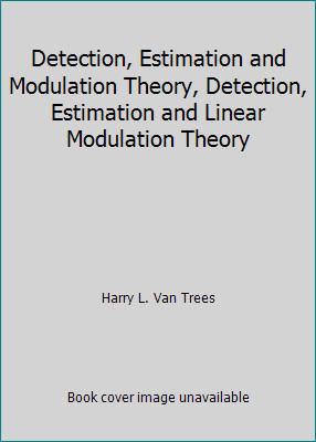 Detection, Estimation and Modulation Theory, Detection, Estimation and Linear…