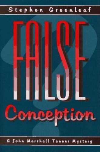 False Conception: A John Marshall Tanner Novel by Greenleaf, Stephen