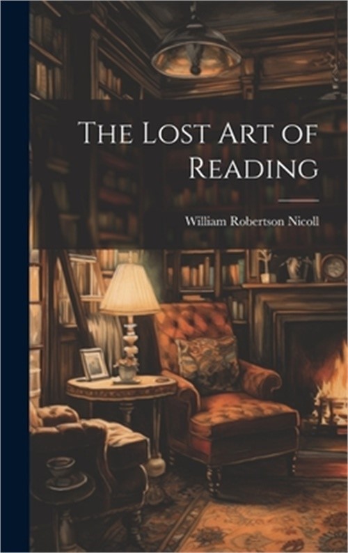 The Lost Art of Reading (Hardback or Cased Book)