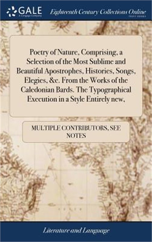 Poetry of Nature, Comprising, a Selection of the Most Sublime and Beautiful Apos