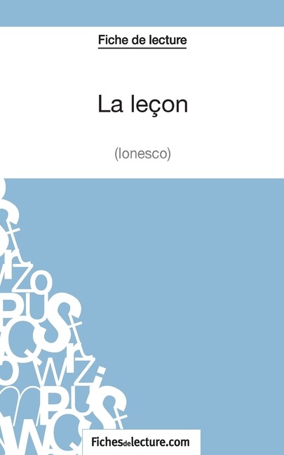 La Le?On – Ionesco (Fiche De Lecture): Analyse Compl?Te De L&rsquo;oeuvre