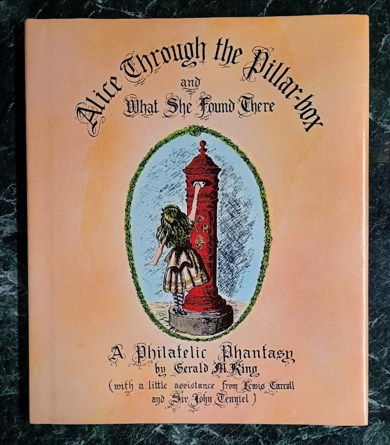 Alice Through the Pillar-Box… by Gerald M. King 1978 – Whizzard Press HC, LN!