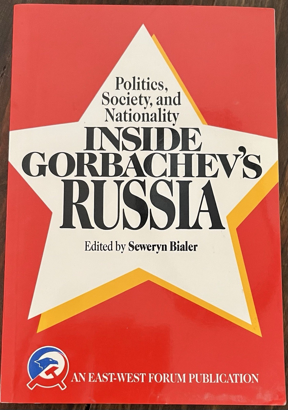 INSIDE GORBACHEV’S RUSSIA 1989 USSR Cold War Relations Seweryn Bialer