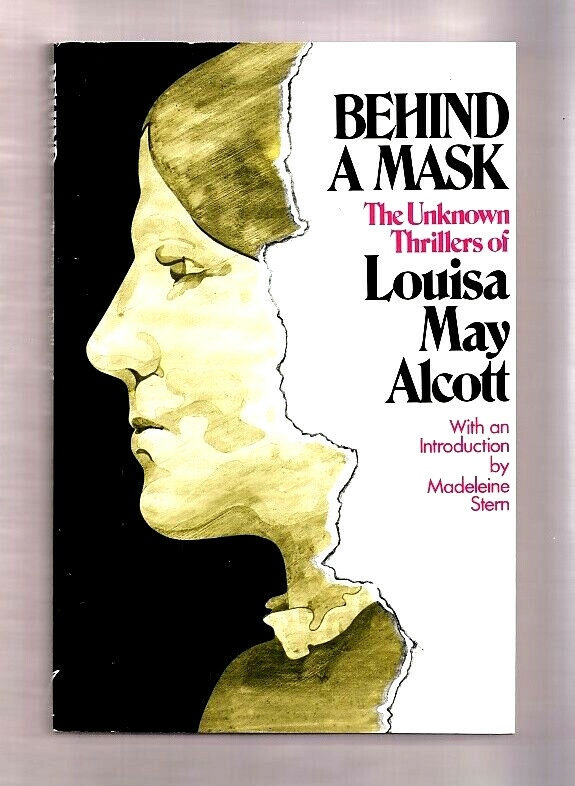 1975 BEHIND A MASK~THE UNKOWN THRILLERS OF LOUISA MAY ALCOTT ~ 4 SHORT NOVELS