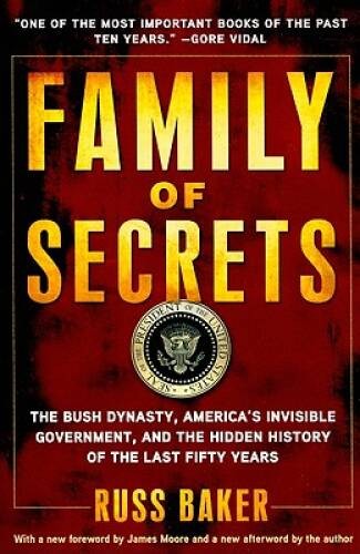 Family of Secrets: The Bush Dynasty, America&rsquo;s Invisible Government, – VERY GOOD
