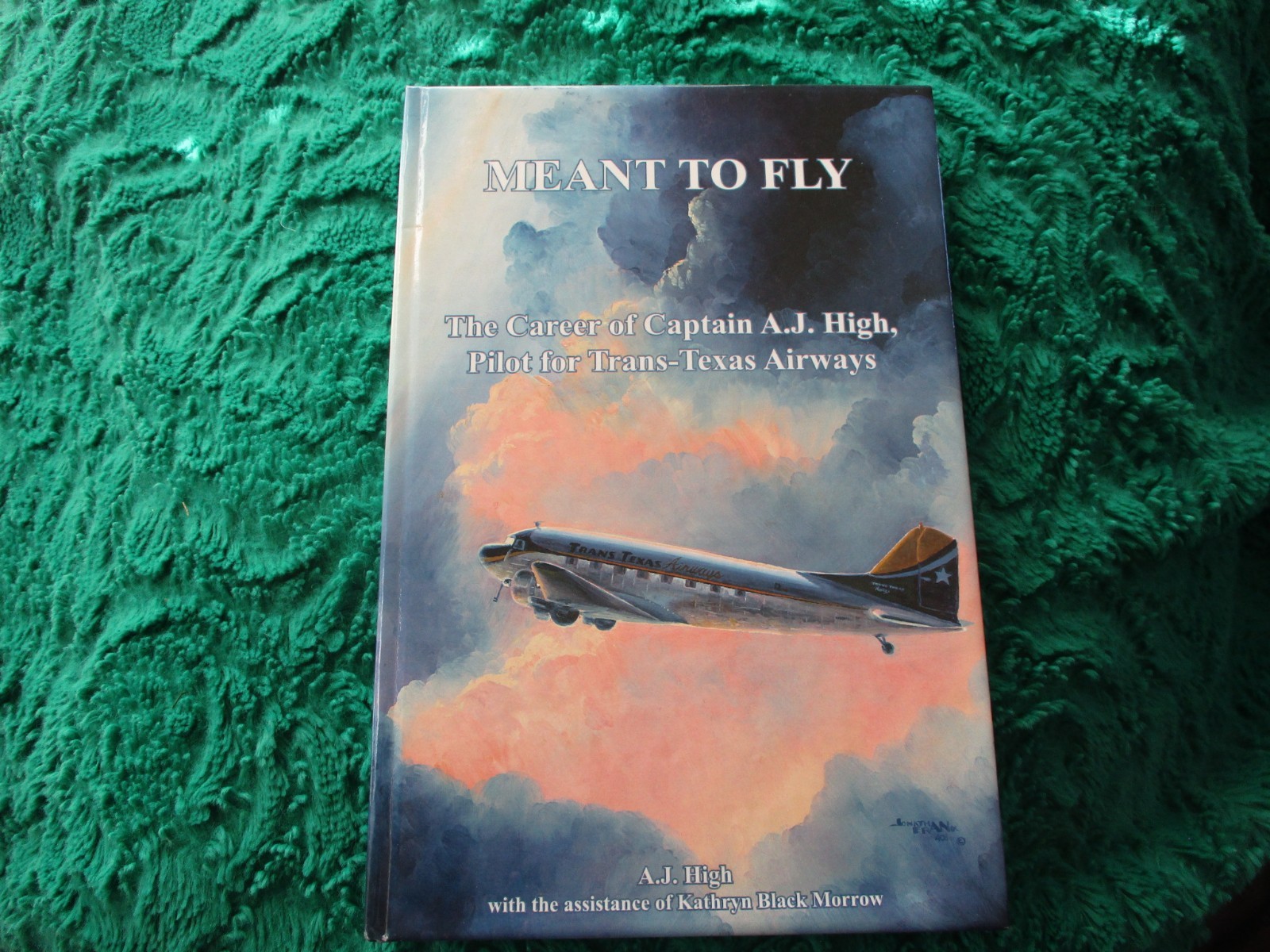 Meant to Fly Career of Captain A.J. High Pilot Trans-Texas Airways 2008 Signed 7