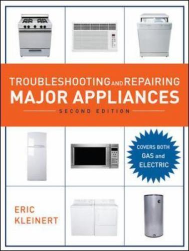 Troubleshooting and Repairing Major Appliances, 2nd Ed. by Eric Kleinert
