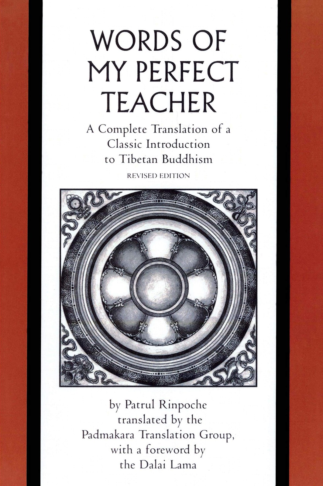 Words of My Perfect Teacher: A Complete Translation of a Classic Introductio…