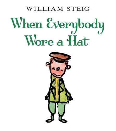 When Everybody Wore A Hat (Rise and – Paperback, by Steig William – Very Good