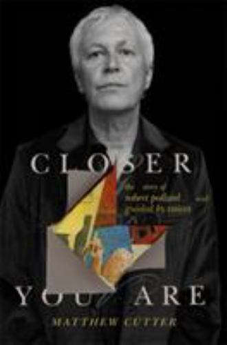 Closer You Are: The Story of Robert Pollard and Guided By Voices by Cutter, Mat