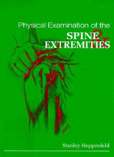 Physical Examination of the Spine and Extremities – Hardcover – VERY GOOD