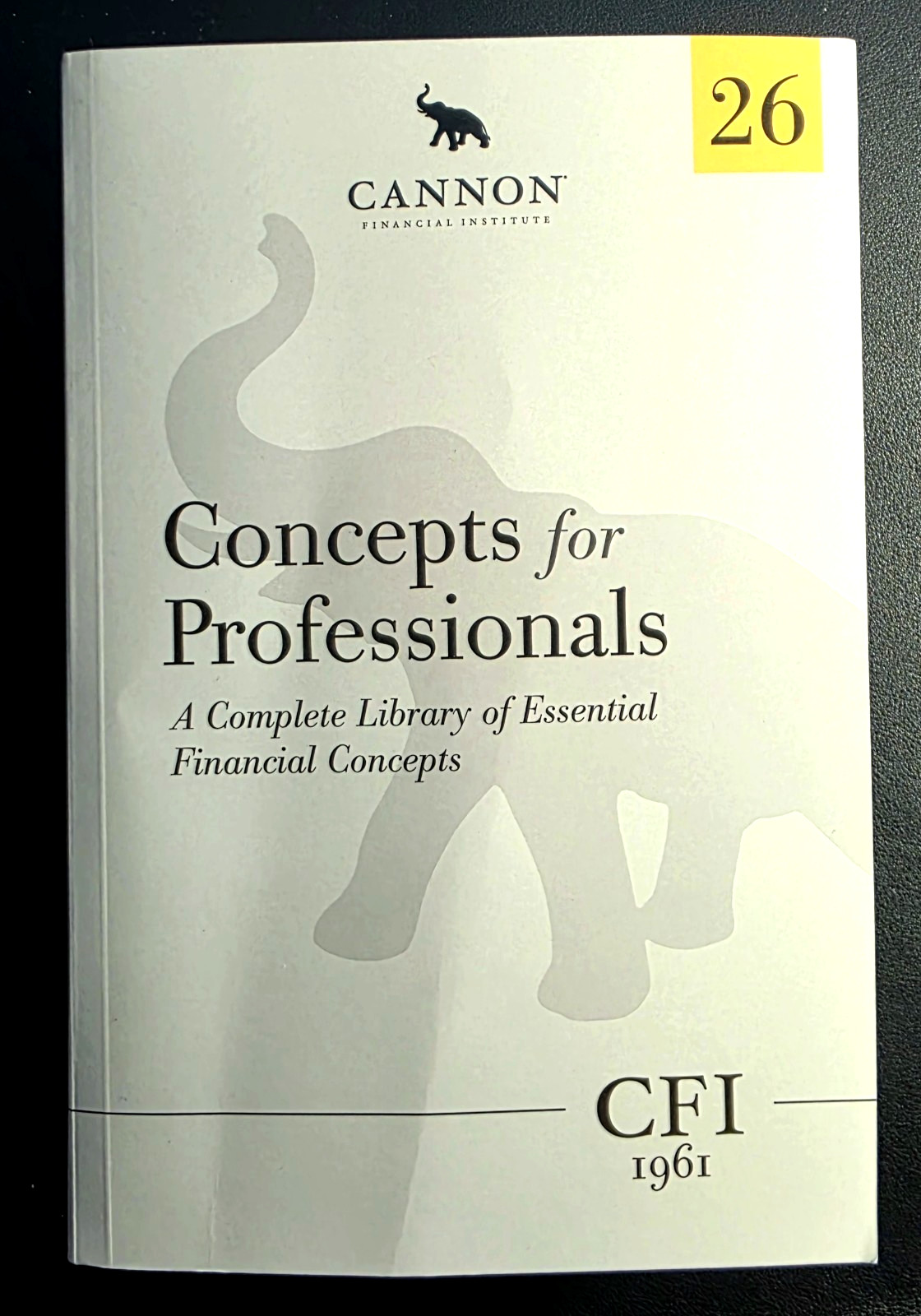 CONCEPTS FOR PROFESSIONALS 26th Ed Cannon 1400+ Pages of Financial Ideas Advice