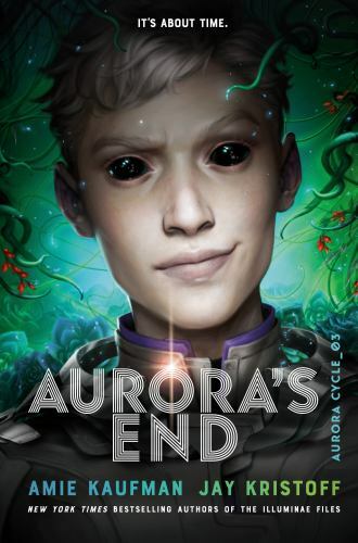 Aurora&rsquo;s End; The Aurora Cycle – 9781524720889, Amie Kaufman, hardcover