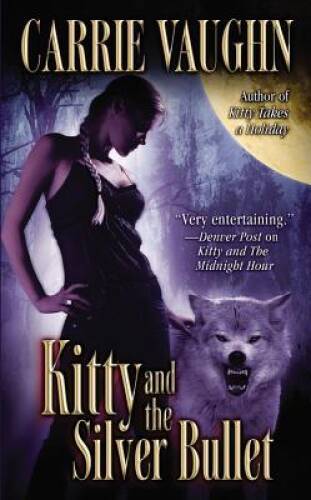 Kitty and the Silver Bullet (Kitty Norville) By Vaughn, Carrie – ACCEPTABLE