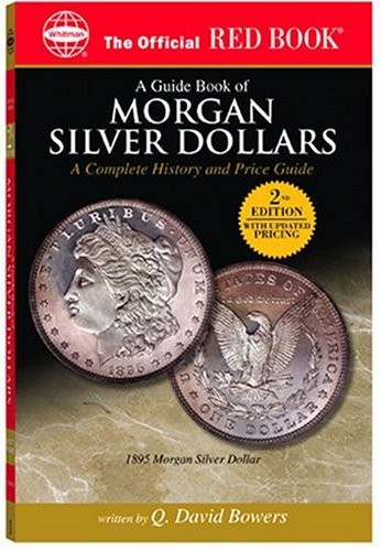 A Guide Book Of Morgan Silver Dollars: A Complete History and Price Guide (T…
