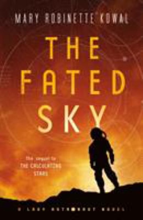 The Fated Sky : A Lady Astronaut Novel Paperback Mary Robinette K