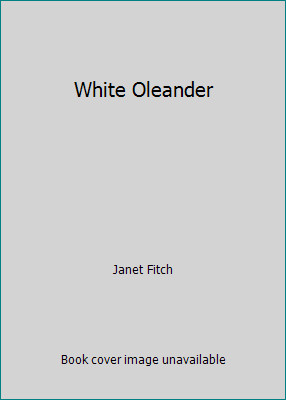 White Oleander by Janet Fitch