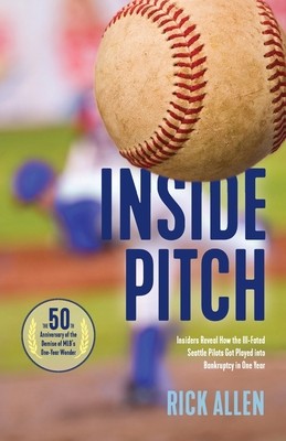 Inside Pitch: Insiders Reveal How the Ill-Fated Seattle Pilots Got Played…