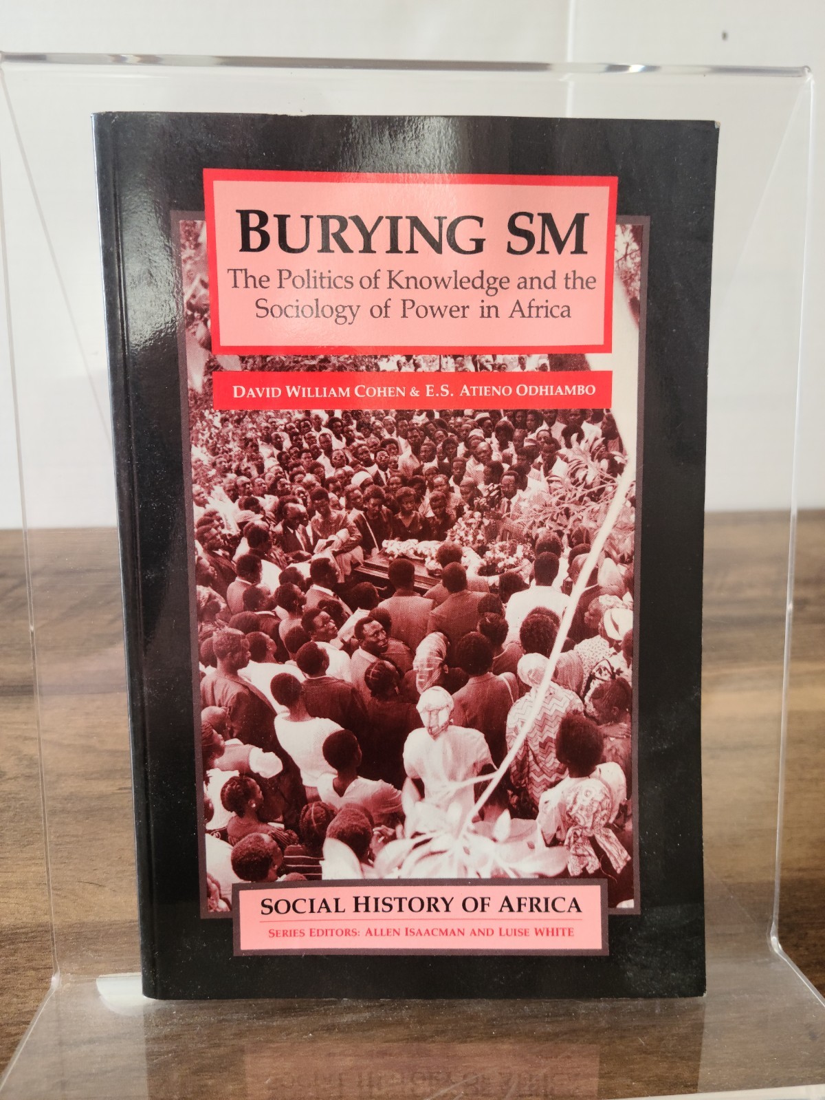 Burying SM: The Politics of Knowledge and the Sociology of Power in Africa (Soc,