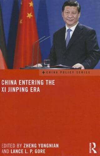 China Entering the Xi Jinping Era by Zheng Yongnian: New