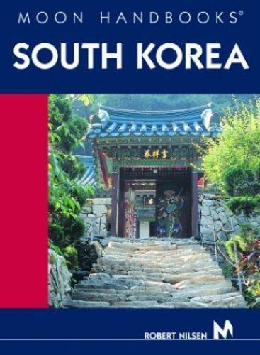 Moon Handbooks South Korea by Nilsen, Robert