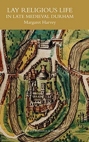 Margaret Harvey Lay Religious Life in Late Medieval Durham (Hardback)
