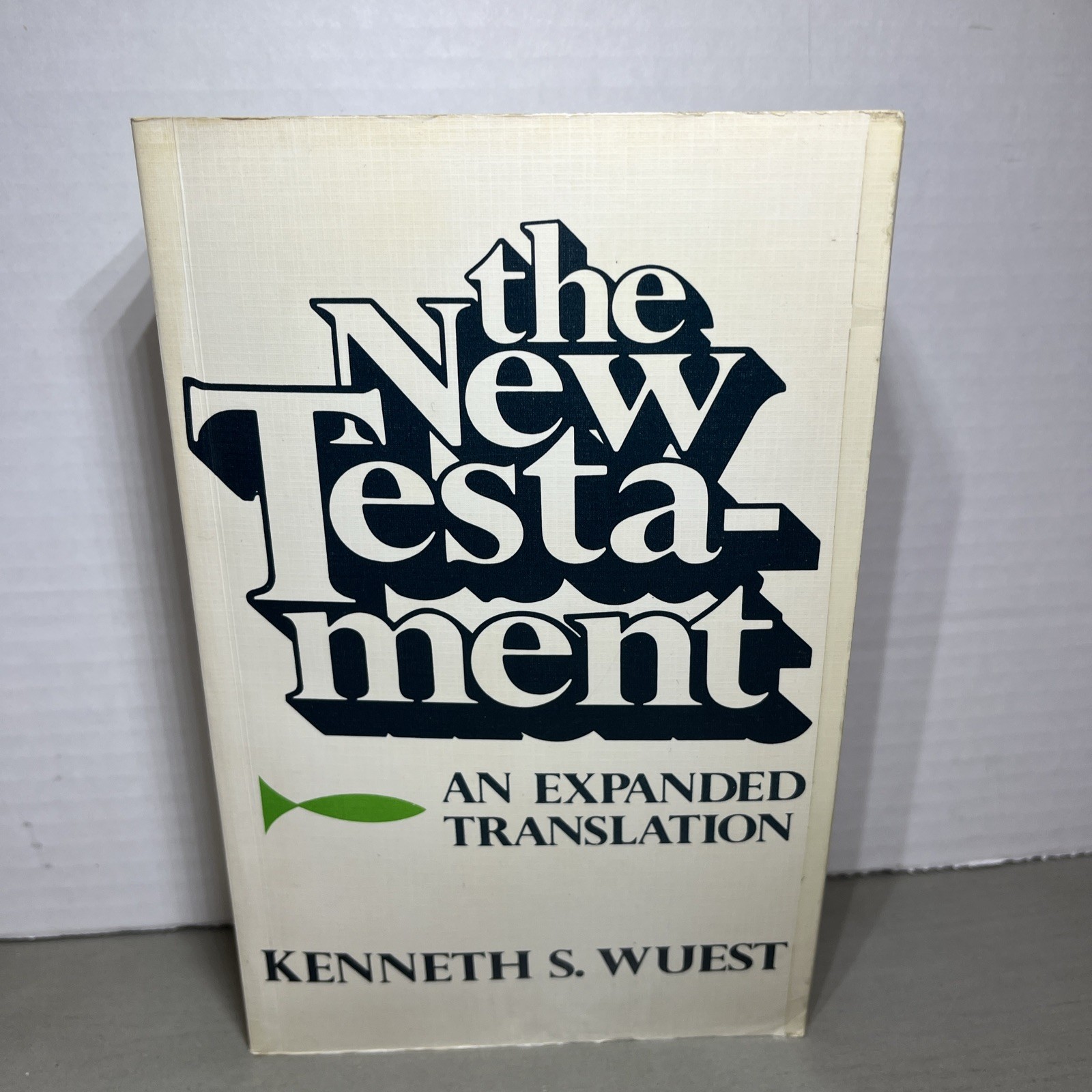 Kenneth S. Wuest – The New Testament: An Expanded Translation, 1987 Book