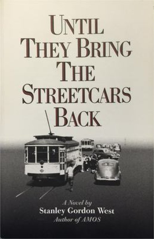 Until They Bring the Streetcars Back Paperback Stanley Gordon Wes