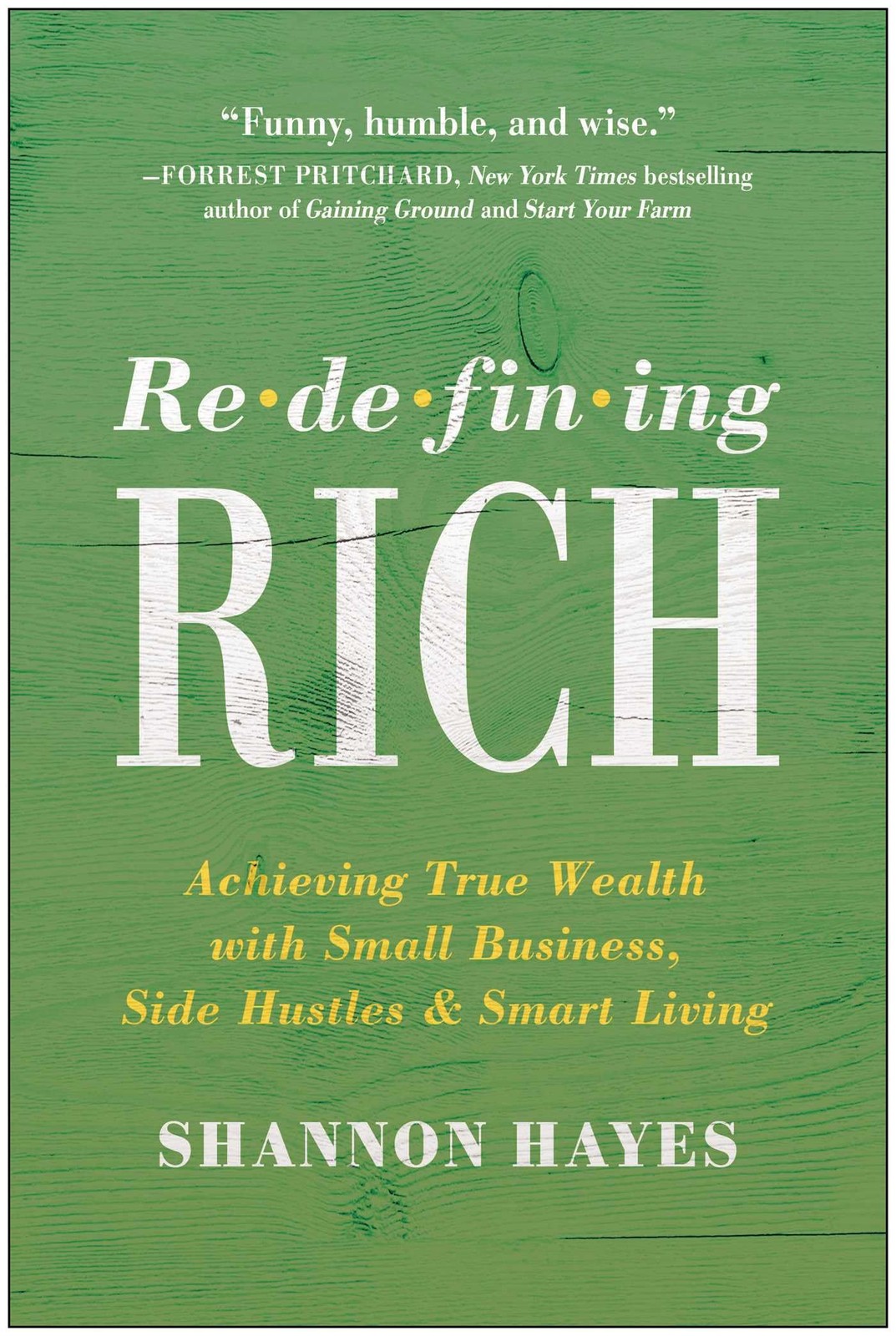 Redefining Rich: Achieving True Wealth with Small Business, Side Hustles, an…