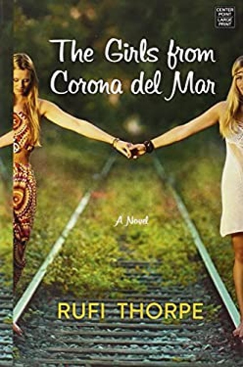 The Girls from Corona Del Mar Library Binding Rufi Thorpe
